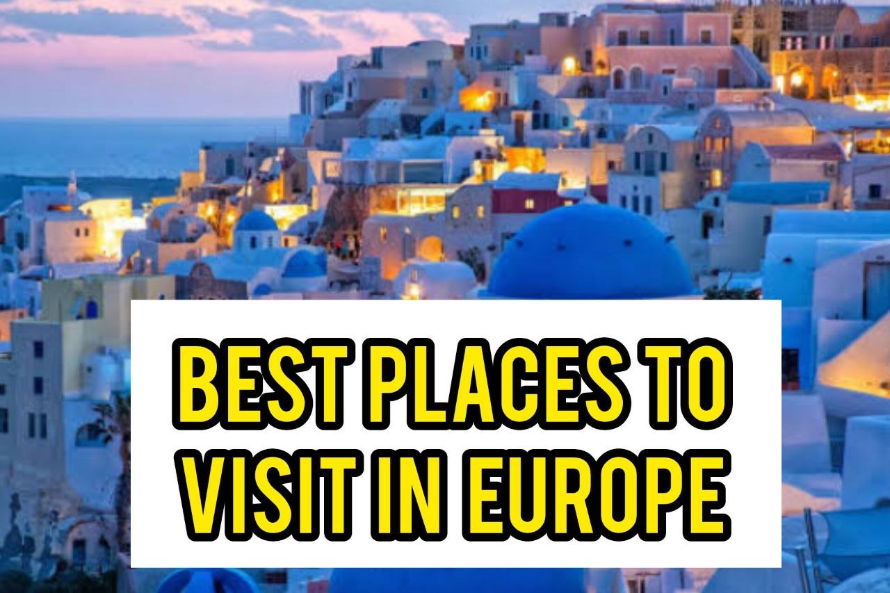 10 Best Places To Visit In Europe