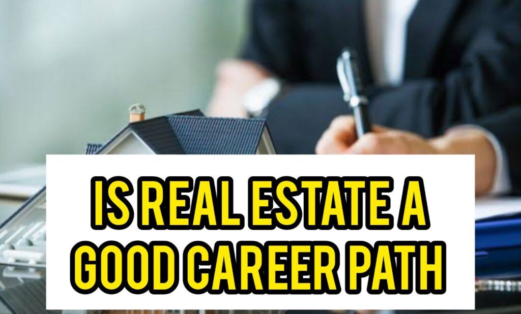 Is Real Estate a Good Career Path